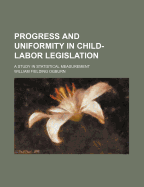 Progress and Uniformity in Child-Labor Legislation; A Study in Statistical Measurement