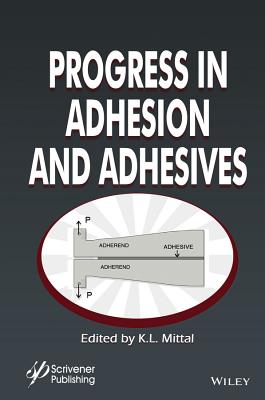 Progress in Adhesion and Adhesives - Mittal, K L (Editor)