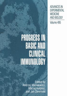 Progress in Basic and Clinical Immunology - Mackiewicz, Andrzej (Editor), and Kurpisz, Maciej (Editor), and Zeromski, Jan (Editor)