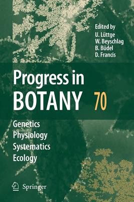 Progress in Botany 70 - Lttge, Ulrich (Editor), and Beyschlag, Wolfram (Editor), and Bdel, Burkhard (Editor)