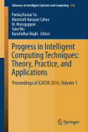 Progress in Intelligent Computing Techniques: Theory, Practice, and Applications: Proceedings of Icacni 2016, Volume 1