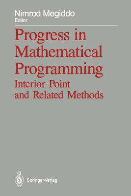 Progress in Mathematical Programming: Interior-Point and Related Methods - Megiddo, Nimrod (Editor)