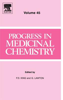 Progress in Medicinal Chemistry: Volume 45 - King, F D (Editor), and Lawton, G (Editor)