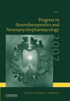 Progress in Neurotherapeutics and Neuropsychopharmacology: Volume 2, 2007 - Cummings, Jeffrey L. (Editor)