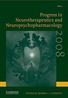 Progress in Neurotherapeutics and Neuropsychopharmacology: Volume 3, 2008 - Cummings, Jeffrey L, MD (Editor)