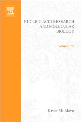 Progress in Nucleic Acid Research and Molecular Biology: Volume 75 - Moldave, Kivie (Editor)