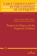 Progress in Origen and the Origenian Tradition
