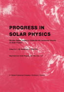 Progress in Solar Physics: Review Papers Invited to Celebrate the Centennial Volume of Solar Physics