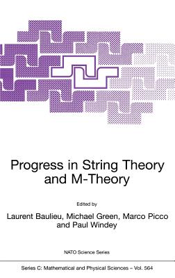 Progress in String Theory and M-Theory - Baulieu, L (Editor), and Green, Michael (Editor), and Picco, Marco (Editor)