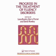 Progress in the Treatment of Fluency Disorders - Rustin, Lena, and Purser, Harry, and Rowley, David