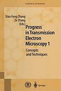 Progress in Transmission Electron Microscopy 1: Concepts and Techniques