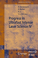 Progress in Ultrafast Intense Laser Science: Volume IV