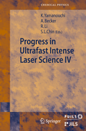 Progress in Ultrafast Intense Laser Science: Volume IV