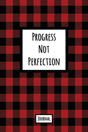 Progress Not Perfection Journal: Lined Journal In Red and Black Buffalo Plaid With An Inspirational Quote