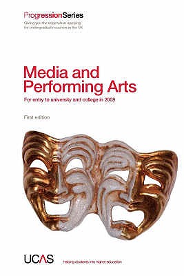 Progression to Media and Performing Arts 2009 Entry - UCAS