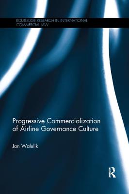 Progressive Commercialization of Airline Governance Culture - Walulik, Jan