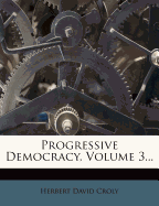 Progressive Democracy, Volume 3