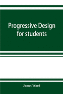 Progressive design for students