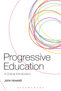 Progressive Education: A Critical Introduction