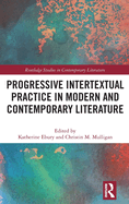 Progressive Intertextual Practice in Modern And Contemporary Literature