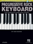 Progressive Rock Keyboard the Complete Guide with Online Audio!