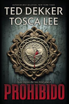 Prohibido - Dekker, Ted, and Lee, Tosca
