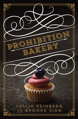 Prohibition Bakery - Feinberg, Leslie, and Siem, Brooke