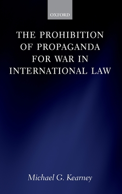 Prohibition of Propaganda for War in International Law - Kearney, Michael