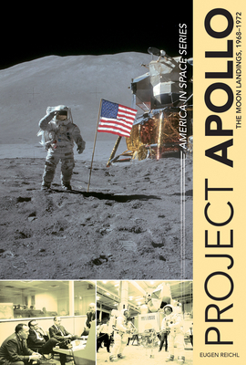 Project Apollo: The Moon Landings, 1968-1972 - Reichl, Eugen