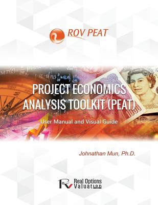 Project Economics Analysis Tool (PEAT): User Manual and Visual Guide - Mun, Johnathan