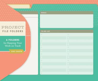 Project File Folders (Kari Chapin) 6 File Folders for Keeping Your Work on Track - Chapin, Kari