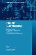 Project Governance: Implementing Corporate Governance and Business Ethics in Nonprofit Organizations