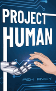 Project Human: An action-packed android adventure for Middle-Grade readers