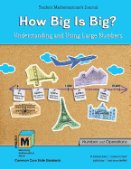 Project M3: Level 3-4: How Big Is Big? Understanding and Using Large Numbers Student Mathematician's Journal