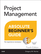 Project Management Absolute Beginner's Guide