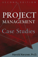 Project Management Case Studies - Kerzner, Harold R