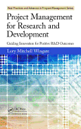 Project Management for Research and Development: Guiding Innovation for Positive R&d Outcomes