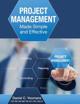 Project Management Made Simple and Effective - Yeomans, Daniel C