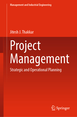 Project Management: Strategic and Operational Planning - Thakkar, Jitesh J