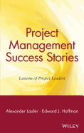 Project Management Success Stories: Lessons of Project Leaders