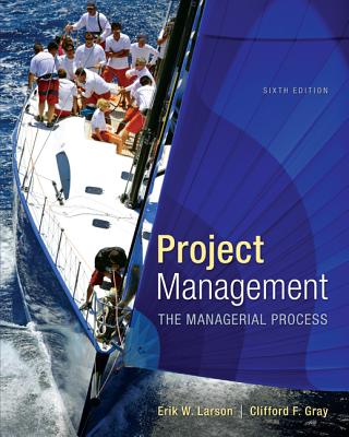Project Management: The Managerial Process with MS Project - Larson, Erik W., and Gray, Clifford F.