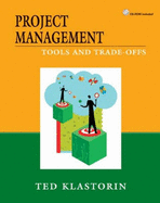 Project Management: Toolsand Trade-Offs - Klastorin, Ted