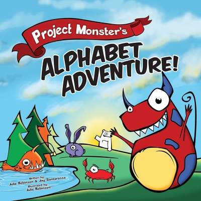 Project Monster's Alphabet Adventure - Santarossa, Jason, and Robinson, Julie