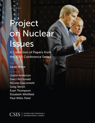 Project on Nuclear Issues: A Collection of Papers from the 2015 Conference Series - Minot, Sarah (Editor)