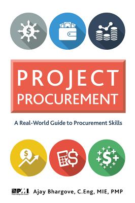 Project Procurement: A Real-World Guide for Procurement Skills - Bhargove, Ajay