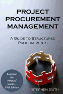 Project Procurement Management: A Guide to Structured Procurements