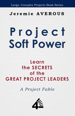 Project Soft Power - Learn the Secrets of the Great Project Leaders - Averous, Jeremie