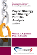 Project Strategy and Strategic Portfolio Management: A Primer