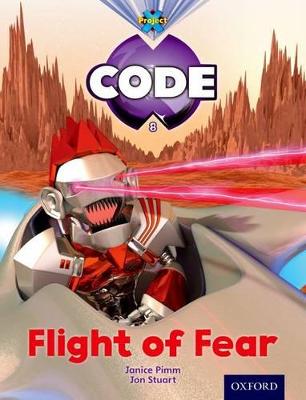 Project X Code: Galactic Flight of Fear - Pimm, Janice, and Hawes, Alison, and Lewis, Maureen (Series edited by), and Hatchett, Di (Series edited by), and Joyce, Marilyn