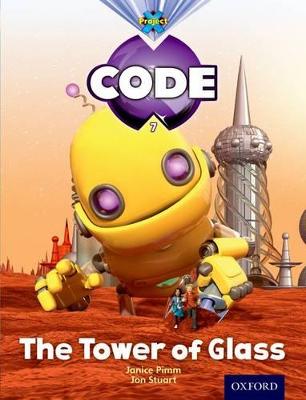 Project X Code: Galactic the Tower of Glass - Pimm, Janice, and Hawes, Alison, and Lewis, Maureen (Series edited by), and Hatchett, Di (Series edited by), and Joyce, Marilyn